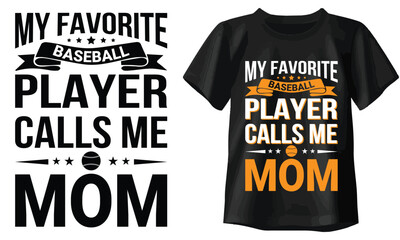 Wall Mural - My Favorite Baseball Player Calls Me Mom Typography T-shirt Design