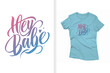 hey babe typography t shirt design and artwork, pink and blue tee design template