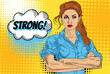 © Zenovii - Pop art sexy strong girl. Classical american symbol of female power, woman rights, protest, feminism. Vector colorful hand drawn background in retro comic style. Rosie the Riveter