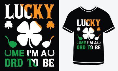 Wall Mural - Lucky me i'm a dre to be - St Patrick's day t shirt design - vector art - Print 