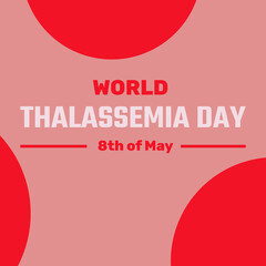 Wall Mural - World Thalassaemia Day illustration- observed on May 8th every year. Thalassemias are inherited blood disorders characterized by decreased hemoglobin production