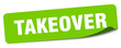takeover sticker. takeover label