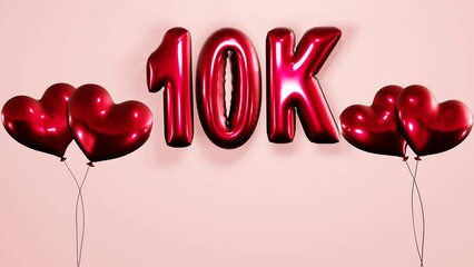 Wall Mural - 10 k, 10000 subscribers, followers , likes celebration background with inflated air balloon texts and animated heart shaped helium balloons 4k loop animation.