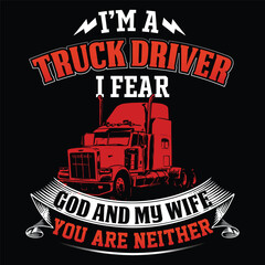 Wall Mural - I'm a truck driver I fear god and my wife you are neither