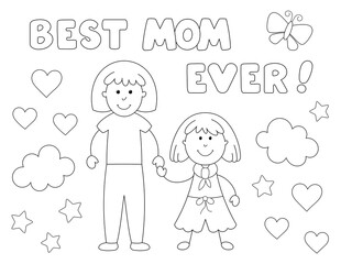 Poster - best mom ever coloring page for kids. drawing of mother and daughter.  you can print it on standard 8.5x11 inch paper