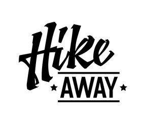 Wall Mural - Lettering design with a bold vibe, Hike away. Dynamic typography template, excellent for logos, prints, and outdoor activities purposes. Modern motivational calligraphy design element