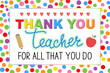 Thank You Teacher For All That You Do. Happy Teacher Appreciation Week school banner. 
