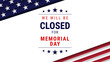 Memorial day, We will be closed for memorial day banner. Vector illustration