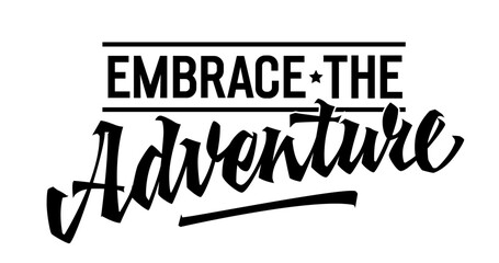 Poster - Embrace the Adventure, dynamic lettering design. Isolated typography template featuring bold calligraphy. Perfect for adventure-themed projects, suitable for web, print, fashion applications