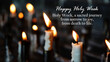 Happy Holy Week concept with burning candles in church and quote - Holy week, a sacred journey from sorrow to joy, from death to life. Easter reflection which ends our series on Light against Darkness