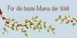 Für die beste Mama der Welt - Schriftzug in deutscher Sprache. Grußkarte mit Kirschblütenzweigen.