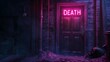 Neon door on it DEATH typhography