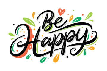 Wall Mural - be-happy-handwriting-on-white-background .eps