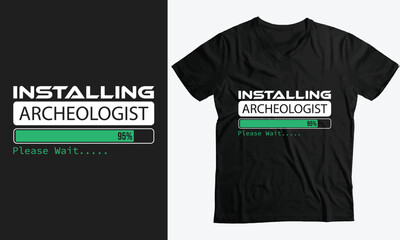 Wall Mural - Installing Archeologist Please Wait,Gift funny T-Shirt