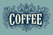 Vintage coffee label with ornate details