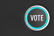 push button with text vote on dark background. 3D illustration