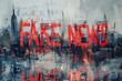 A painting displaying the words fake news in bold letters, highlighting the prevalence of misinformation in todays society