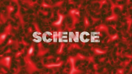Wall Mural - Abstract red background with the inscription Science. Textured background for science concept. 3D animation.