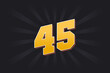 Number 45 vector font alphabet. Yellow 45 number with black background
