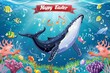a cartoon cute humpback whale holding a giant easter egg with his fins, a sign reading 