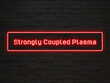 strongly coupled plasma のネオン文字