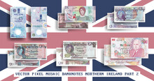 Vector Set Of Pixel Mosaic Banknotes Of Northern Ireland. Collection Of Notes In Denominations Of 5, 10, 20 And 100 Pounds. Obverse And Reverse. Play Money Or Flyers. Part 2
