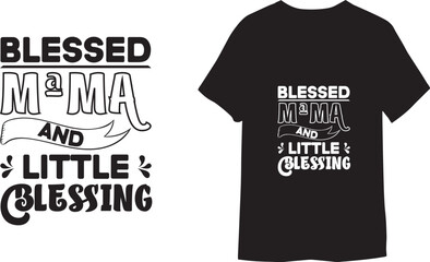 Canvas Print - Blessed Mama and Little Blessing funny quotes typography T-shirt Design Vector File.
