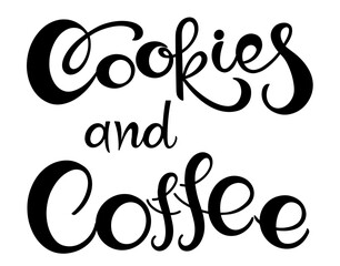 Sticker - Cookies and coffee quote. Hand drawn vector logotype with lettering typography  on white background. Illustration with slogan for print, banner, flyer, poster, sticker