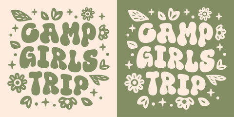 Wall Mural - Camp girls trip crew squad club badge logo. Retro vintage groovy wavy flowers floral aesthetic. Text vector for outdoorsy women besties camping vacation camper group matching shirt design clothing.