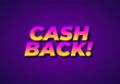 Cash back. Text effect in eye catching colors and 3D look