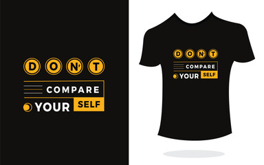 Wall Mural - Don't compare yourself t shirt design print typography inspirational modern style. Print Design for slogan t-shirt, poster, mug.