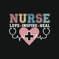 Wall Mural - Love Inspire Heal. Nursing Quotes T-Shirt design, Vector graphics, typographic posters, or banners