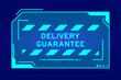 Blue color of futuristic hud banner that have word delivery guarantee on user interface screen on black background