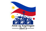 Fototapeta Panele - Translation: April 9. Day of Valor. Also known as Bataan Day vector illustration. Suitable for greeting card, poster and banner.
