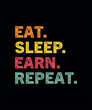 Eat Sleep Earn Repeat Vintage TShirt