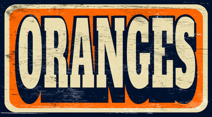 Wall Mural - Aged retro oranges sign on wood