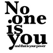 No one is you and that is your power motivational text design