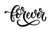 Forever - hand lettering word. Calligraphic vector hand drawn text isolated on white background. Forever handwritten calligraphy.