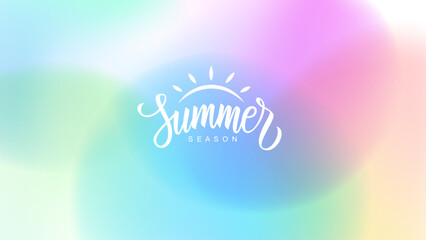 Fototapete - Summertime theme blurred background. Hand lettering. Light color gradients for Summer season creative graphic design. Vector illustration.
