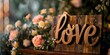 Rustic wooden sign with love quote, blurred floral backdrop, banner
