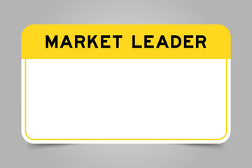 Poster - Label banner that have yellow headline with word market leader and white copy space, on gray background