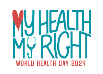 World Health Day 2024 theme banner vector illustration. My health my right text with heart and stethoscope.