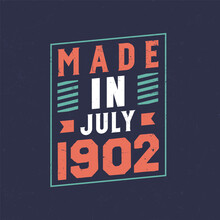 Made In July 1902. Birthday Celebration For Those Born In July 1902