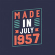 Made in July 1957. Birthday celebration for those born in July 1957