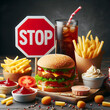 A table with plenty of fast food. Hamburger, fried potatoes, sauces, sweet drink, ice cream. A stop sign is visible, indicating the concept of unhealthy eating.