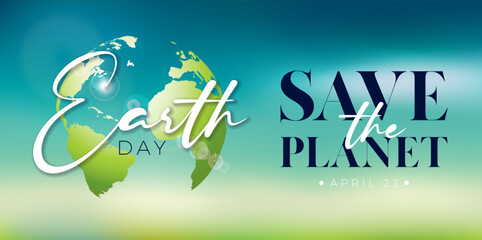 Wall Mural - Happy Earth Day Illustration with World Map and Typography Lettering on Blurred Background. April 22 Environmental and Eco Concept with Typography Lettering. Vector Design for Postcard, Banner
