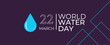 World Water Day - vector abstract waterdrop concept. Save the water - ecology concept background with paper cut water drop. banner, cover, poster, flyer, brouchure, web. vector illustration