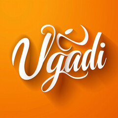Wall Mural - Greeting card with Ugadi lettering text on orange background. Hindu New Year. Traditional Indian festival. Happy Gudi Padwa or Yugadi. Template for design poster, banner, invitation