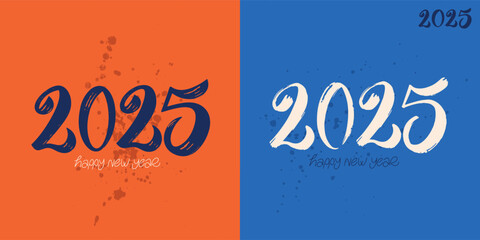 Wall Mural - 2025 Happy New Year logo text design. Hand draw with a brush on canvas. Set of 2025 number design template. Christmas vector illustration. Trendy color blue and orange 2025