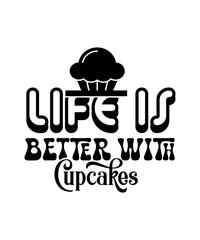 Wall Mural - life is better with cupcakes svg